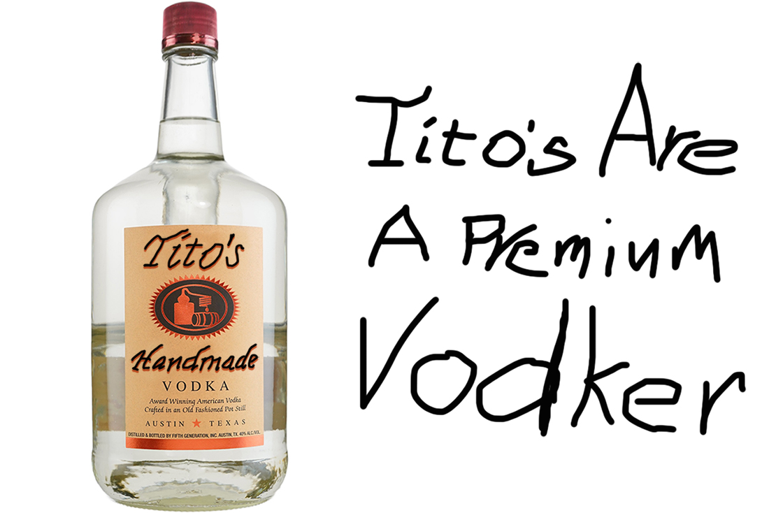 How Can Tito’s Vodka Be Taken Seriously With That Lame Ass Font? Alan